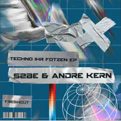 Techno ihr Fotzen EP by S2BE & Andre Kern album reviews, ratings, credits