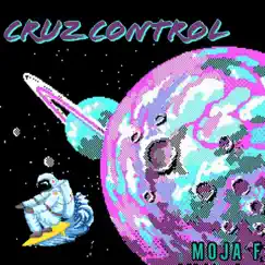 Cruz Control - Single by Moja F album reviews, ratings, credits