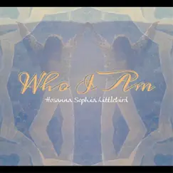 Who I Am - EP by Hosanna Littlebird album reviews, ratings, credits