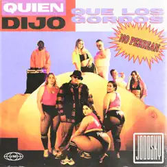 QUIEN DIJO QUE LOS GORDOS NO PERREAN - Single by Jodosky album reviews, ratings, credits