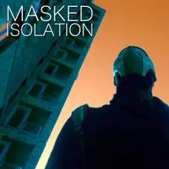 Masked Isolation Song Lyrics