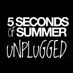 Unplugged - EP by 5 Seconds of Summer album reviews, ratings, credits