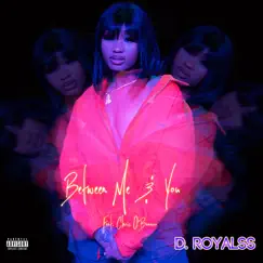 Between Me & You (feat. Chris O'Bannon) - Single by D. Royalss album reviews, ratings, credits