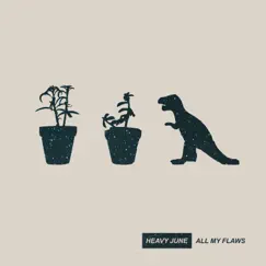 All My Flaws - Single by Heavy June album reviews, ratings, credits