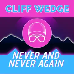 Never and Never Again - Single by Cliff Wedge album reviews, ratings, credits