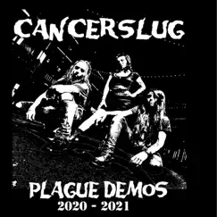 Plague Demos (2020 2021) [Demo Version] by Cancerslug album reviews, ratings, credits