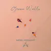 Green Walls - Single album lyrics, reviews, download