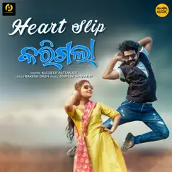 Heart Slip Karigala - Single by Kuldeep Pattanaik album reviews, ratings, credits