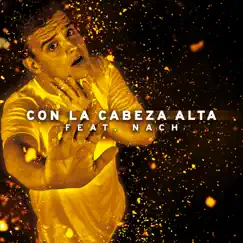 Con la Cabeza Alta (feat. Nach) - Single by Arkano album reviews, ratings, credits