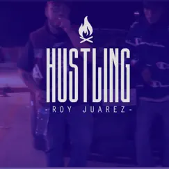 Hustlin - Single by Roy Juárez album reviews, ratings, credits