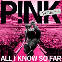 All I Know So Far: Setlist by P!nk album reviews, ratings, credits