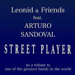 Street Player (feat. Arturo Sandoval) - Single by Leonid & Friends album reviews, ratings, credits