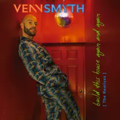 Build This House Again and Again (The Remixes) - EP by Venn Smyth album reviews, ratings, credits