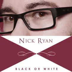 Black or White - Single by Nick Ryan album reviews, ratings, credits