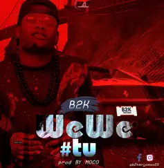 Wewe Tu - Single by B2k Mnyama album reviews, ratings, credits