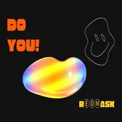 Do You! (feat. Loutaa) - Single by Redmask album reviews, ratings, credits
