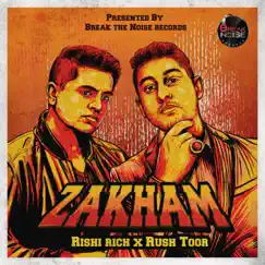 Zakham - Single by Rishi Rich & Rush Toor album reviews, ratings, credits