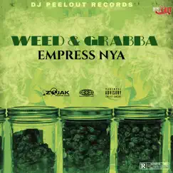 Weed & Grabba - Single by Empress Nya album reviews, ratings, credits