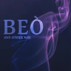 Any Other Way - Single by Beò album reviews, ratings, credits