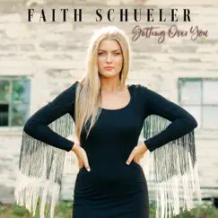 Getting Over You - Single by Faith Schueler album reviews, ratings, credits