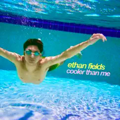 Cooler Than Me - Single by Ethan Fields album reviews, ratings, credits