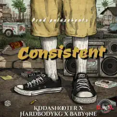 Consistent (feat. Hardbody KG & Baby9ne) - Single by Kd Da Shooter album reviews, ratings, credits