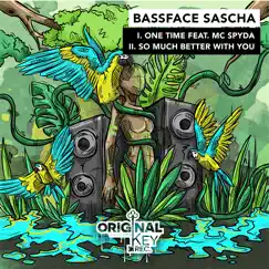 One Time / So Much Better with You - Single by Bassface Sascha & MC Spyda album reviews, ratings, credits