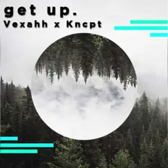 Get Up (Kncpt Remix) Song Lyrics