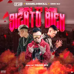 Sin Ti Me Siento Bien - Single by Camiloskill, Cris Mj & Victor la Voz Official album reviews, ratings, credits