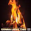 Gonna Light This (Lupah Phaiym Remix) [feat. Slyzwicked] - Single album lyrics, reviews, download