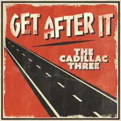 Get After It - Single by The Cadillac Three album reviews, ratings, credits