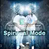 Spiritual Mode - Single album lyrics, reviews, download