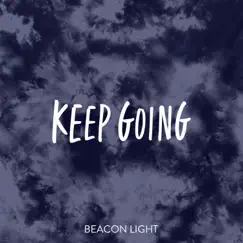 Keep Going - Single by Beacon Light album reviews, ratings, credits
