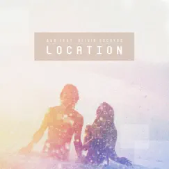 Location (feat. Olivia Escuyos) - Single by A&G album reviews, ratings, credits