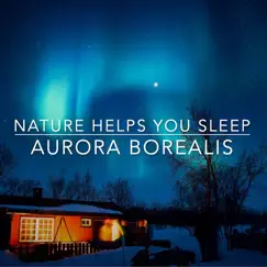 Aurora Borealis by Nature Helps You Sleep album reviews, ratings, credits