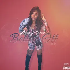 Better Off - Single by Ann Marie album reviews, ratings, credits