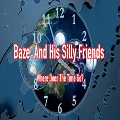 Where Does the Time Go? - Single by Baze And His Silly Friends album reviews, ratings, credits