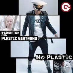 No Plastic (feat. Plastic Bertrand) - Single by B-Generation album reviews, ratings, credits