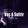 Vas A Sufrir song lyrics