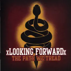 The Path We Tread by XLooking ForwardX album reviews, ratings, credits