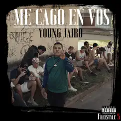 Freestyle 5 (Me Cago En Vos) - Single by Young Jairo album reviews, ratings, credits