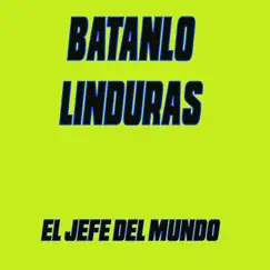 Batanlo Linduras by El Jefe Del Mundo album reviews, ratings, credits