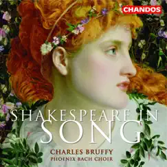Shakespeare in Song by Phoenix Bach Choir & Charles Bruffy album reviews, ratings, credits