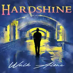 Walk Alone - Single by Hardshine album reviews, ratings, credits