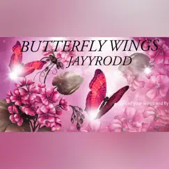 Butterfly Wings - Single by JayyRodd album reviews, ratings, credits