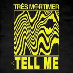 Tell Me - Single by Très Mortimer album reviews, ratings, credits