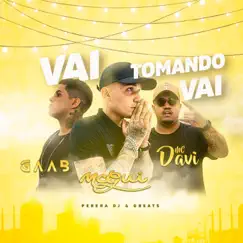 Vai Tomando Vai (feat. GAAB) - Single by Mc Gui & Mc Davi album reviews, ratings, credits