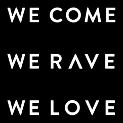 We Come We Rave We Love Song Lyrics