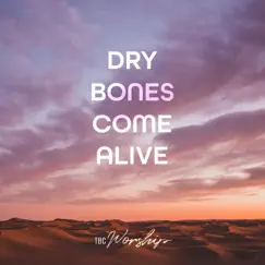 Dry Bones Come Alive (feat. Whitlee Casey) - Single by TBC Worship album reviews, ratings, credits