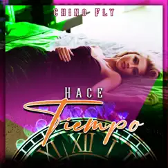 Hace Tiempo - Single by Chino Fly & Haga Su Diligencia album reviews, ratings, credits